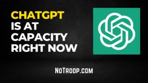 ChatGPT is at capacity right now