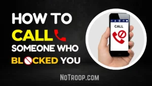 How to Call Someone Who Blocked You