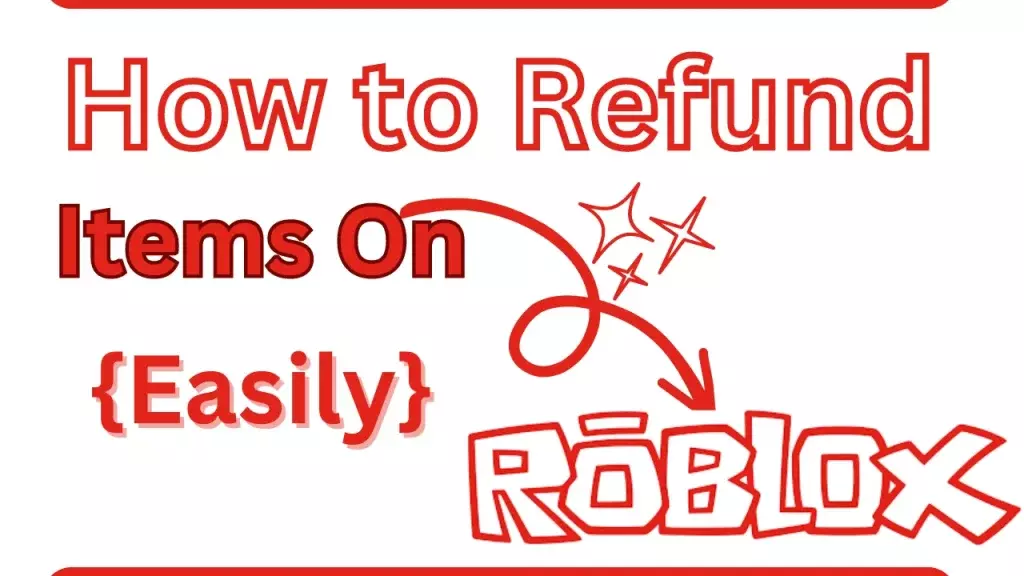 Refund Items On Roblox